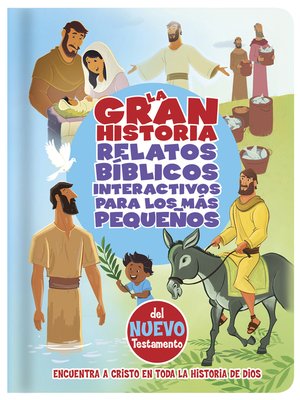 cover image of La Gran Historia, Relatos Bíblicos para los más pequeños, del Nuevo Testamento
